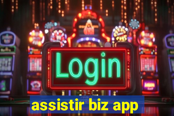 assistir biz app